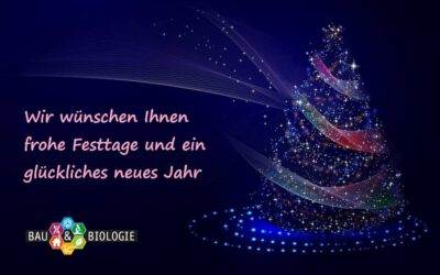 Schöne Feiertage und ein gesundes neues Jahr wünscht BAU & BIOLOGIE